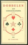 M. Cordier - Dobbelen als gezelschapsspel : handleiding voor dobbel- en pokerspelen