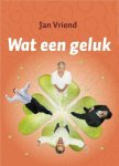 J. Vriend - Wat een geluk