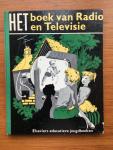 Meyer, Jerome S. en Looij, Rein van (ills.) - Het boek van Radio en Televisie bewerkt door J. Swanenburg-Lopes Dias Elseviers Educatieve Jeugdboeken