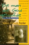 Broomhall, Narshall - De man die god geloofde / James Hudson Taylor
