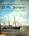 Klootwijk, Jan en Dick de Vries - IJzeren schroefstoomschip 4e klasse Zr.Ms. Bonaire Monument van de moderne scheepsbouw in Nederland