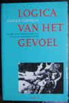 Cornelis, Arnold - Logica van het gevoel / Filosofie van de stabiliteitslagen in de Cultuur als Nesteling der Emoties Cornelis, Arnold - Logica van het gevoel / Filosofie van de stabiliteitslagen in de Cultuur als Nesteling der Emoties