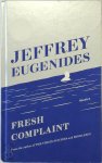 Jeffrey Eugenides 36645 - Fresh Complaint Stories