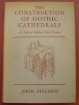 FITCHEN, JOHN. - The Construction of Gothic Cathedrals; A Study of Medieval Vault Erection.
