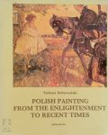 Tadeusz Dobrowolski - Polish painting from the Enlightenment to recent times