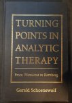 Schoenewolf, Gerald - Turning Points in Analytic Therapy / From Winnicott to Kernberg
