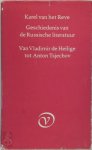 Karel van het Reve - Geschiedenis van de Russische Literatuur Van Vladimir de Heilige tot Anton Tsjechov