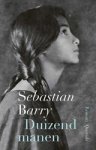 Sebastian Barry - Duizend manen