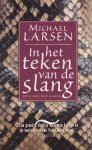 Larsen, M. - In het teken van de slang / druk 1