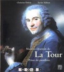 Christine Debrie, Xavier Salmon - Maurice-Quentin de La Tour. Prince des pastellistes