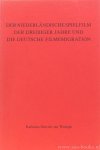 WERINGH, K.D. VAN - Der Niederländische Spielfilm der dreisssiger Jahre und die deutsche Filmimmigration.
