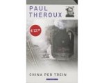 Paul Theroux - China Per Trein Paul Theroux - China Per Trein