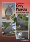Low, Rosemary - A Guide to Grey Parrots as pet & aviary birds ( Grijze roodstaartpapegaaien )