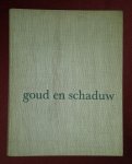 vries, theun de; jaffe, h.l.c.; sip, jaromir - goud en schaduw: drie opstellen over rembrandt en zijn tijd vries, theun de; jaffe, h.l.c.; sip, jaromir - goud en schaduw: drie opstellen over rembrandt en zijn tijd
