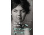 Annejet van der Zijl - De Amerikaanse prinses