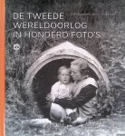 Somers, Erik & Laurien Vastenhout - De Tweede Wereldoorlog in honderd foto's