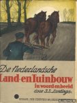Lantinga, S.S. - De nederlandsche Land- en Tuinbouw in woord en beeld
