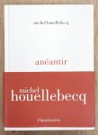 HOUELLBECQ, MICHEL. - Anéantir.