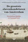 Ramona Negrón; Jessica Oudsten - De Grootste Slavenhandelaren Van Amsterdam
