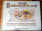 Dommelen, C.  &  Langeler, F. - Naar Babbertjesland / 1e druk