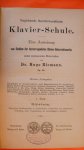 Riemann Dr. Hugo - Klavier- Schule   Eine anweising  zu Studium der hervorragendsten Klavier- Unterrichtswerke