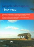 Werkgroep Symposium Cluverius: H. Baas ... [et al.] ; eindred.: M. de Harde, H. van Triest - Jonge landschappen 1800-1940 : het recente verleden in de aanbieding