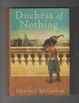 MCGOWAN, HEATHER - Duchess of nothing