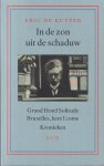 Kuyper, Eric de - In de zon uit de schaduw: Grand hotel Solitude Bruxelles, here I Come. Kronieken