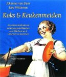 Dam , Johannes van . & Joop Witteveen .  [ isbn 9789038814483 ] - Koks & Keukenmeiden . ( Amsterdamse kookboeken uit de gastronomische bibliotheek en de universiteitsbibliotheek van de Universiteit van Amsterdam . ) Koks en keukenmeiden gebruikten ze, Johannes van Dam en Joop Witteveen lezen ze: kookboeken.  -