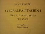 Reger; Max (1873 - 1916) - Choralfantasien; Deel I; Opus 27, 30, 40 Nr. 1, 40 Nr. 2 fur Orgel; (Christoph Albrecht)