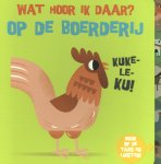  - Op de boerderij / Wat hoor ik daar?
