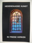 Bruin L.H. de  e.a. - Hedendaagse kunst in Friese Kerken