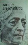 Krishnamurti , Jiddu . [ isbn 9789020254228 ] - Traditie  en  Revolutie . ( Deze gesprekken over God , Goeroe , Traditie en Vrijheid , zijn van groot belang voor mensen die zoeken naar de sleutel van het zelf en het leven . )