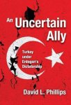 David L Phillips - An Uncertain Ally