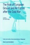 Nooy, Ed de   editor - The role of European ground and air forces after the Cold War