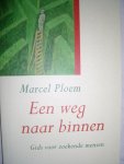Ploem, Marcel - Een weg naar binnen. Gids voor zoekende mensen