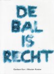 Kor, Gerben en Koster, Wouter - De bal is recht