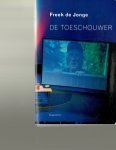Jonge,Freek de - De toeschouwer