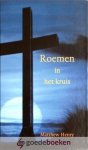 Henry, Matthew - Roemen in het kruis *nieuw* laatste exemplaren! --- 45 meditaties