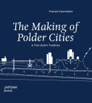 Fransje Hooimeijer 67078 - The making of polder cities a fine Dutch tradition