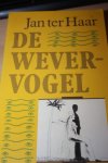 Haar ter Jan - De Wevervogel