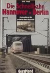 Preuss, Erich. - Die Schnellbahn Hannover-Berlin