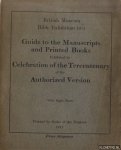 Various - British Museum Bible Exhibition 1911: Guide to the Manuscripts and Printed Books exhibited in Celebration of the Tercentenary of the Authorized Version. With eight plates