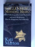 Marton, Kati - Missing Hero, Raoul Wallenberg defied Adolf Eichmann and saved 100.000 Jews, Then he disappeared. This is his story