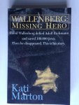 Marton, Kati - Missing Hero, Raoul Wallenberg defied Adolf Eichmann and saved 100.000 Jews, Then he disappeared. This is his story