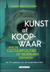 Becker, Frans, Kalma, Paul - KUNST OF KOOPWAAR / hoe de cultuurpolitiek uit Nederland verdween