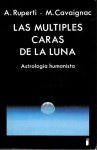 Ruperti, Alexander/Cavaignac, M. - Las multiples caras de la luna. Astrología humanista