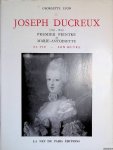 Lyon, Georgette - Joseph Ducreux (1735-1802) premier peintre de Marie-Antoinette: Sa vie, son oeuvre