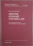 Franz Josef Schweitzer - Meister Eckhart und der Laie Ein antihierarchischer Dialog des 14. Jahrhunderts aus den Niederlanden