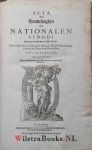N.N., - Acta ofte Handelinghen des Nationalen Synodi inden name onses Heeren Jesu Christi. : Ghehouden door authoriteyt der Hoogh: Mogh: Heeren Staten Generael des Vereenichden Nederlandts, tot Dordrecht, anno 1618. ende 1619. : Hier comen oock by de ...